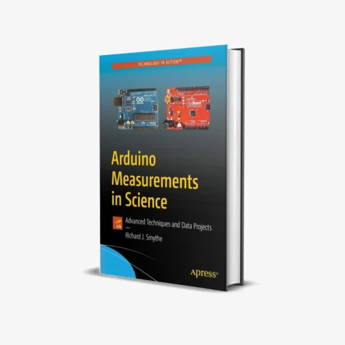 Arduino Measurements in Science Advanced Techniques and Data Projects (1 ed) PDF