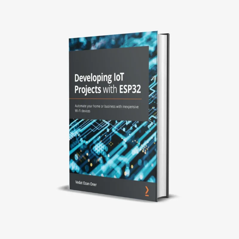 Developing IoT Projects with ESP32 Automate your home or business with inexpensive Wi-Fi devices (1 ed) PDF