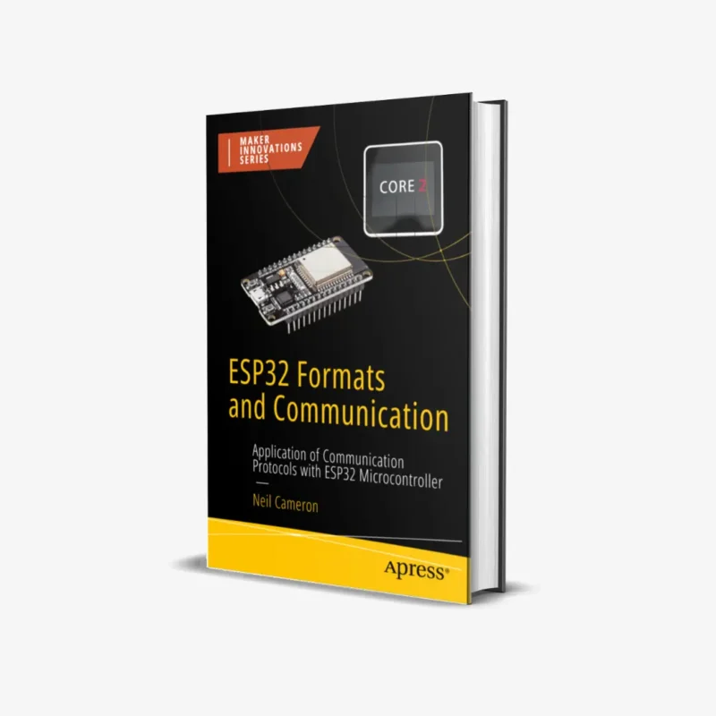 ESP32 Formats and Communication Application of Communication Protocols with ESP32 Microcontroller (1 ed) PDF