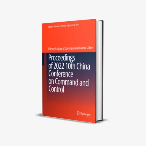 Proceedings of 2022 10th China Conference on Command and Control PDF