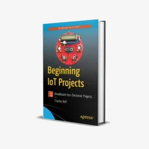 Beginning IoT Projects Breadboard-less Electronic Projects (1 ed) PDF