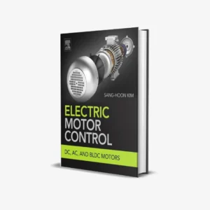 Electric Motor Control DC, AC, and BLDC Motors (1 ed) PDF