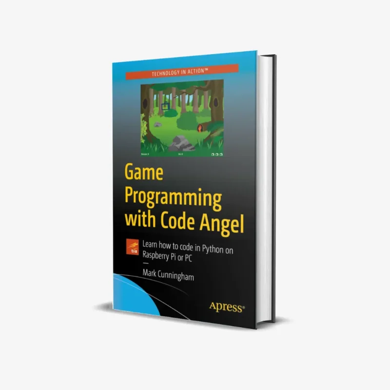 Game Programming with Code Angel Learn how to code in Python on Raspberry Pi or PC (1 ed) PDF