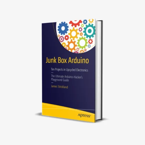 Junk Box Arduino Ten Projects in Upcycled Electronics (1 ed) PDF