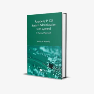 Raspberry Pi OS System Administration with systemd A Practical Approach (1 ed) PDF