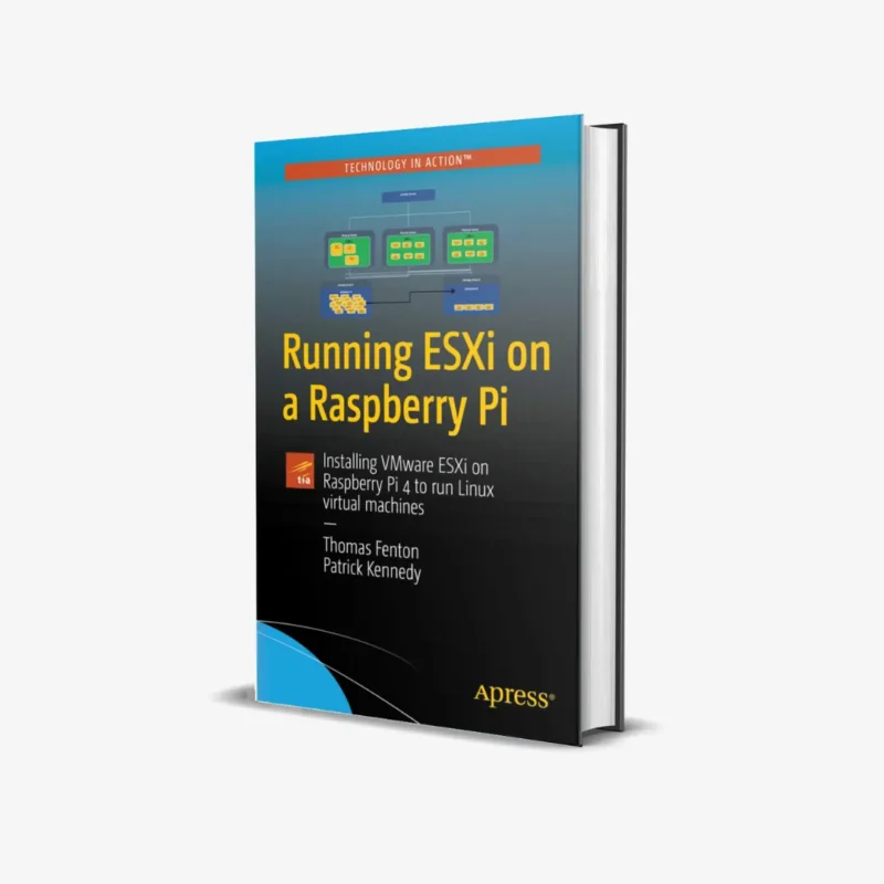 Running ESXi on a Raspberry Pi Installing VMware ESXi on Raspberry Pi 4 to run Linux virtual machines (1 ed) PDF