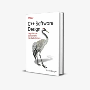 C++ Software Design: Design Principles and Patterns for High-Quality Software (1 ed) PDF