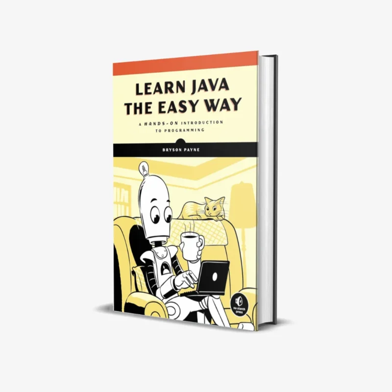 Learn Java the Easy Way: A Hands-On Introduction to Programming PDF