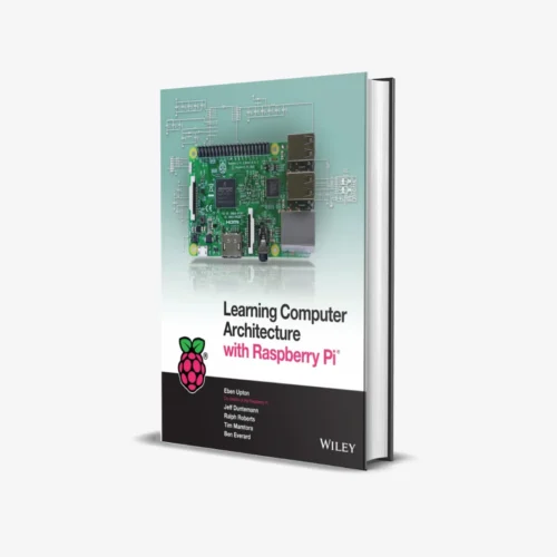 Learning Computer Architecture with Raspberry Pi (1 ed) PDF