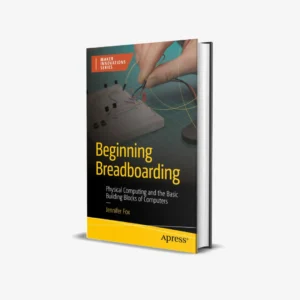 Beginning Breadboarding (1 ed)