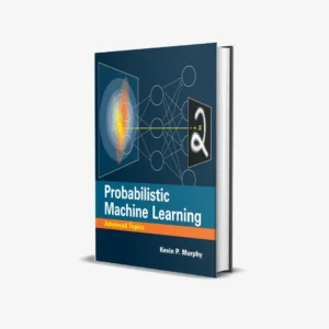 Probabilistic Machine Learning: Advanced Topics