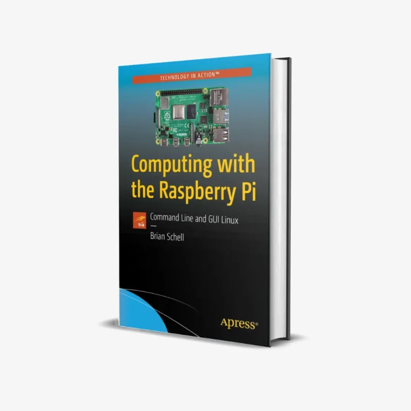 Computing with the Raspberry Pi Command Line and GUI Linux Technology in Action 1 ed PDF