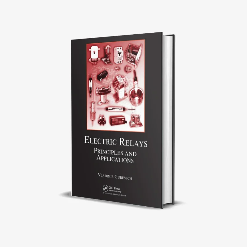 Electric Relays Principles and Applications 1 ed