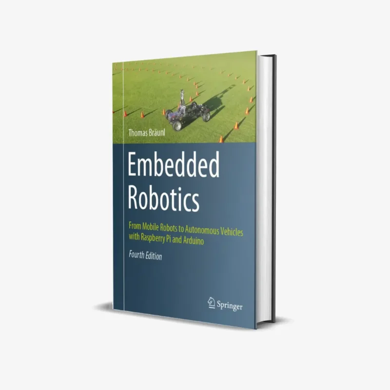 Embedded Robotics From Mobile Robots to Autonomous Vehicles with Raspberry Pi and Arduino 4 ed PDF