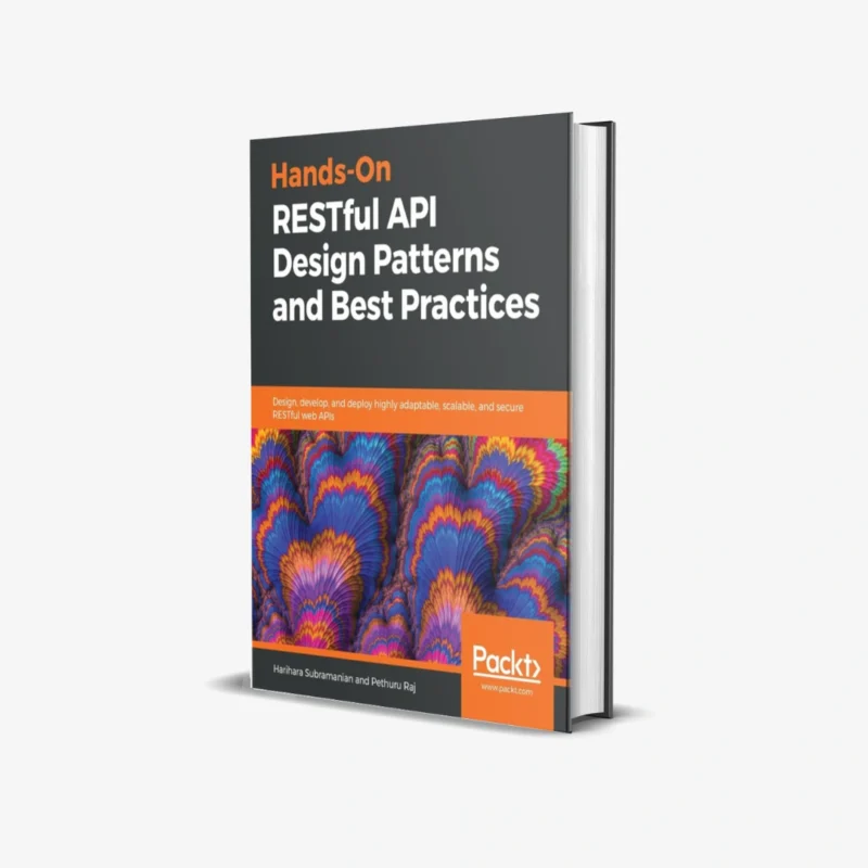Hands On RESTful API Design Patterns and Best Practices 1 ed