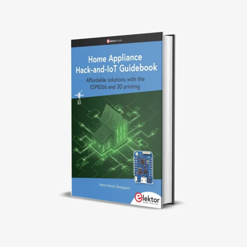 Home Appliance Hack and IoT Guidebook Affordable Solutions with the ESP8266 and 3D Printing 1 ed PDF