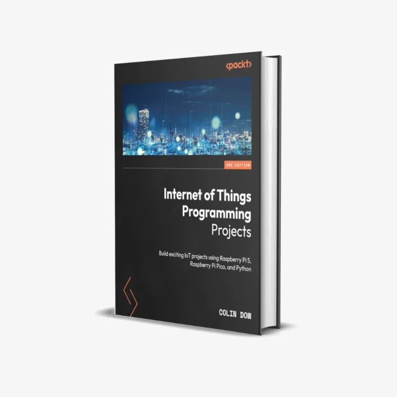 Internet of Things Programming Projects 2 ed