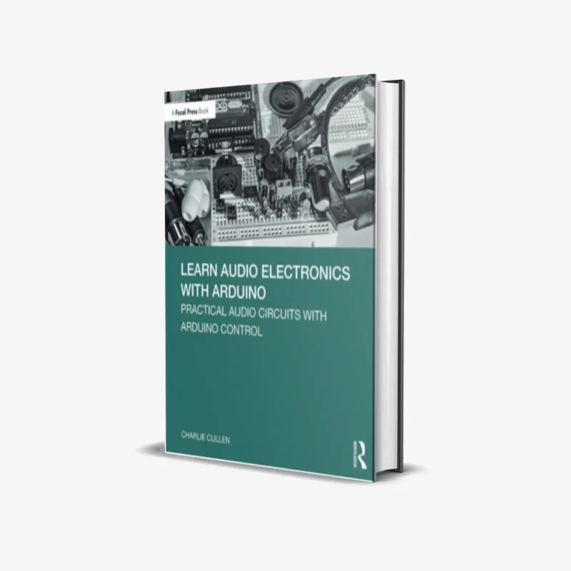 Learn Audio Electronics with Arduino Practical Audio Circuits with Arduino Control 1 ed PDF