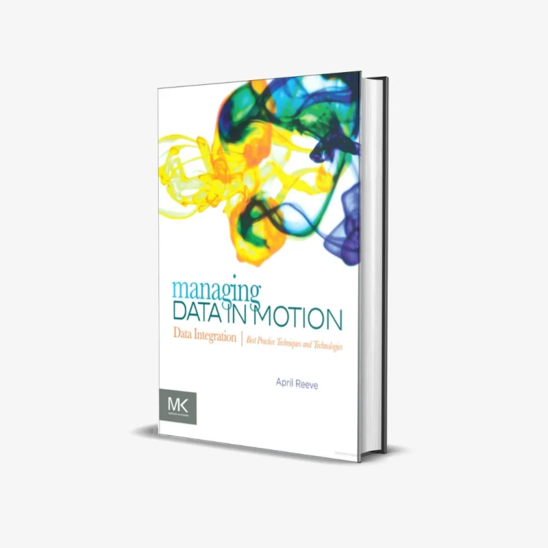 Managing Data in Motion 1 ed