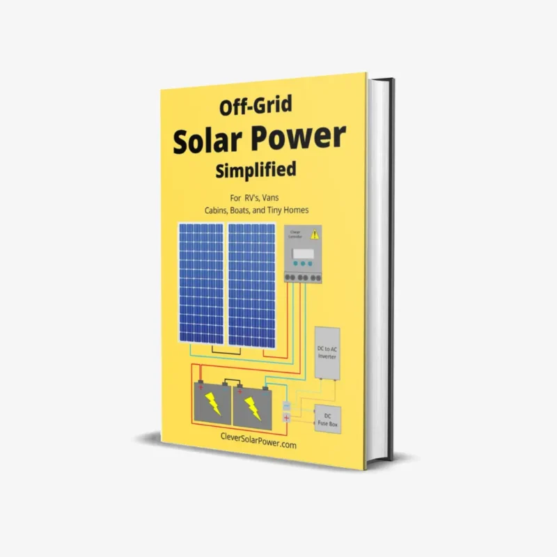 Off Grid Solar Power Simplified For Rvs Vans Cabins Boats and Tiny Homes 1 ed PDF