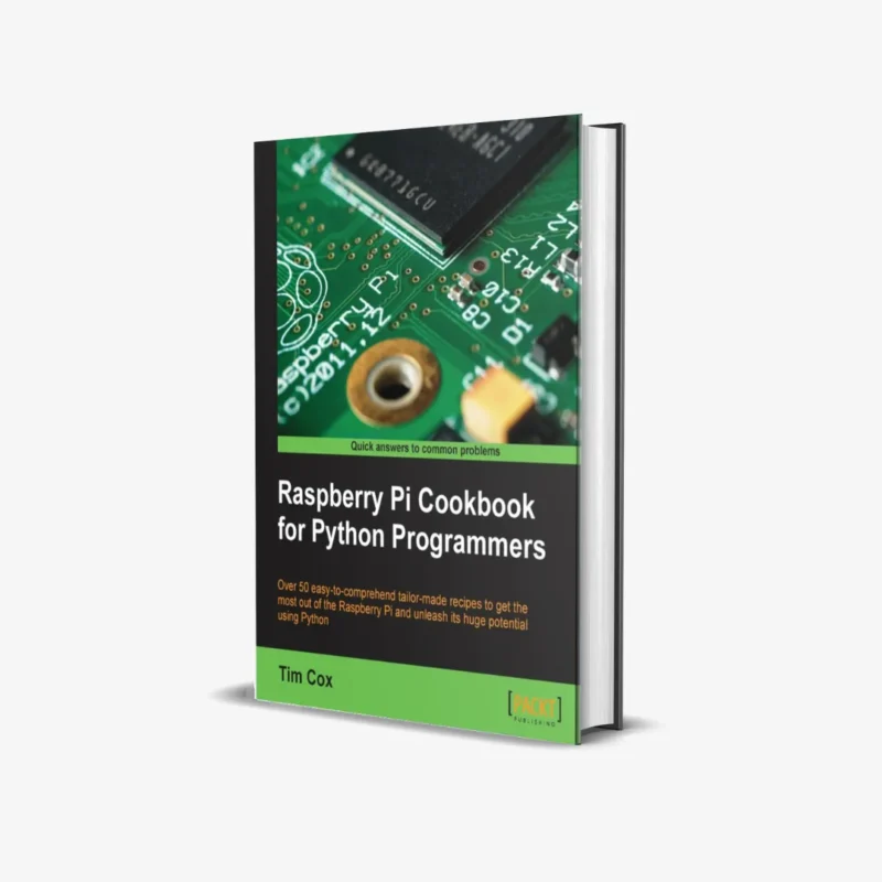 Raspberry Pi Cookbook for Python Programmers 1 ed PDF