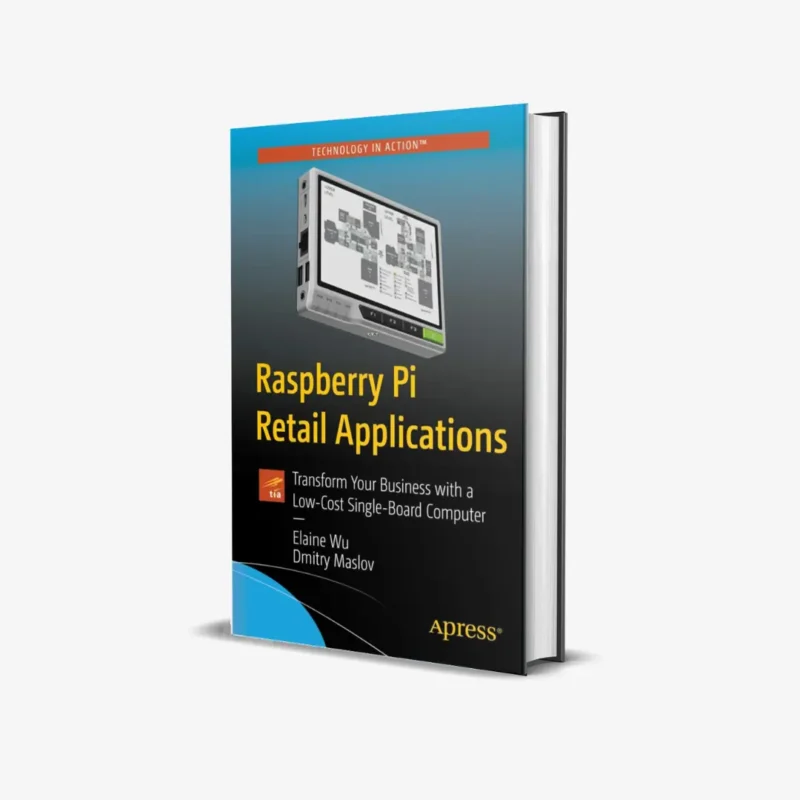 Raspberry Pi Retail Applications Transform Your Business with a Low Cost Single Board Computer PDF
