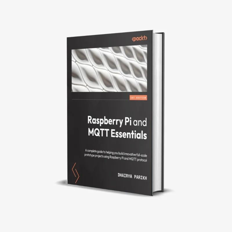 Raspberry Pi and MQTT Essentials 1 ed PDF