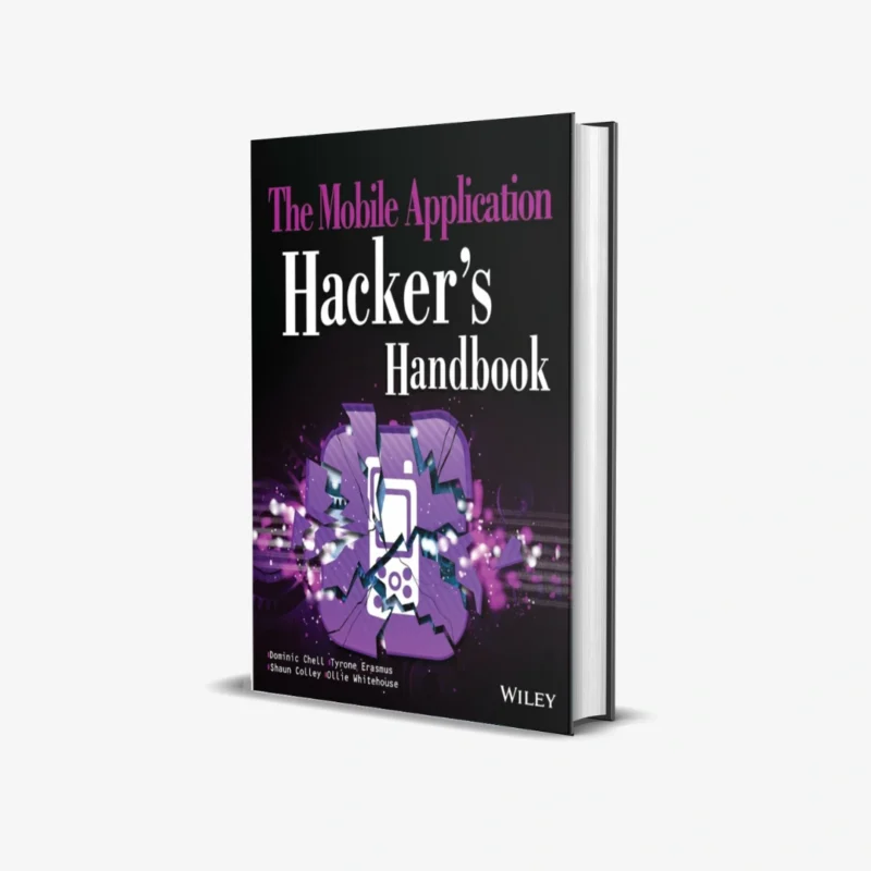 The Mobile Application Hackers Handbook 1 ed
