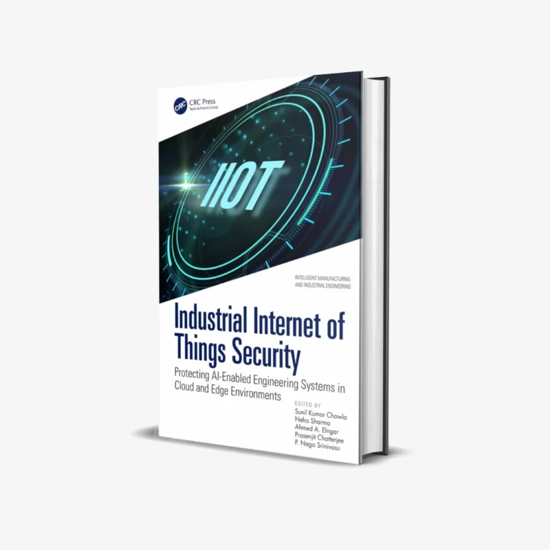 Industrial Internet of Things Security 1 ed
