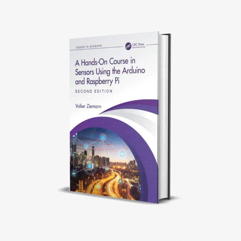 A Hands On Course in Sensors Using the Arduino and Raspberry Pi ISSN 2 ed PDF