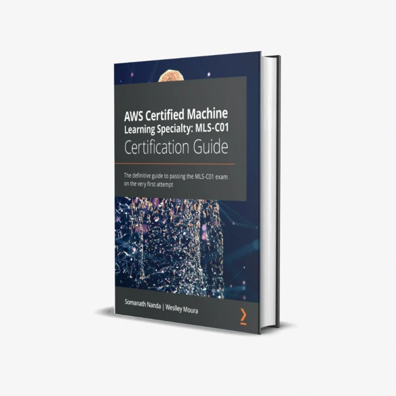 AWS Certified Machine Learning Specialty MLS C01 Certification Guide