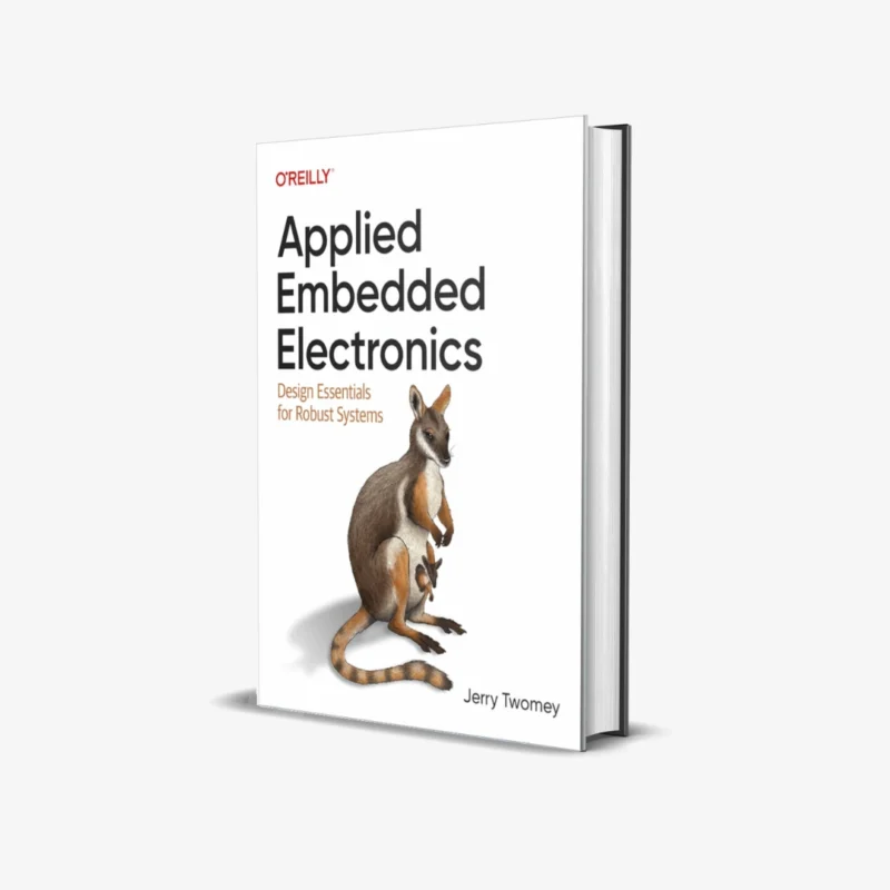 Applied Embedded Electronics: Design Essentials for Robust Systems (1 ed)