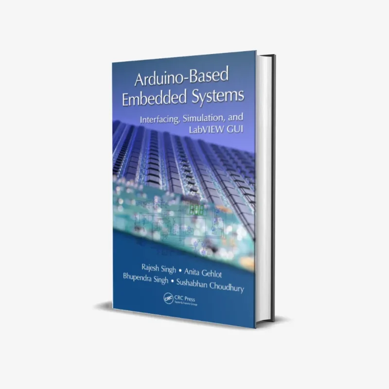 Arduino-Based-Embedded-Systems-Interfacing-Simulation-and-LabVIEW-GUI-1-ed-PDF.webp Arduino Based Embedded Systems Interfacing Simulation and LabVIEW GUI 1 ed PDF
