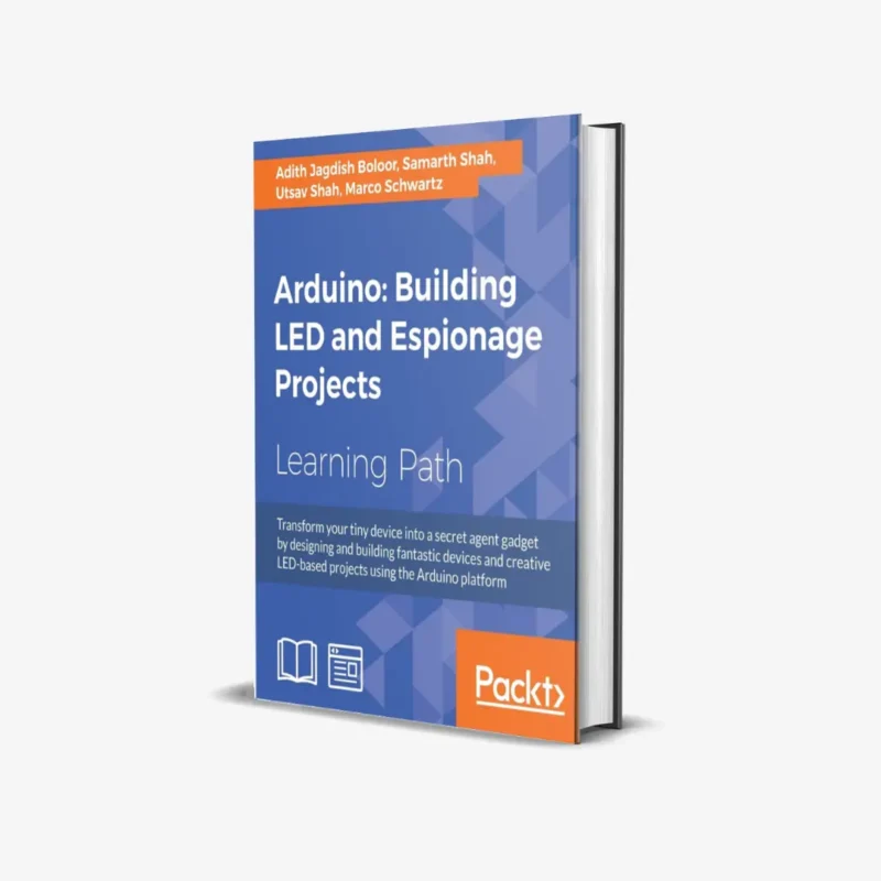 Arduino Building LED and Espionage Projects 1 ed PDF