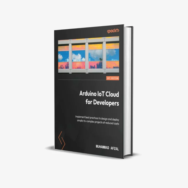 Arduino IoT Cloud for Developers 1 ed PDF
