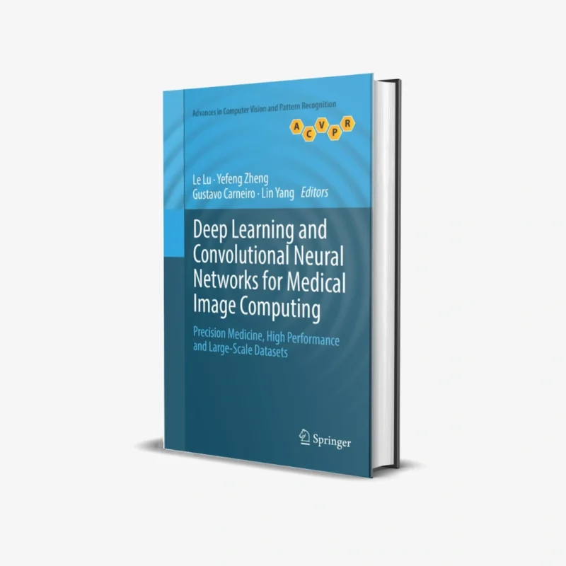 Deep Learning and Convolutional Neural Networks for Medical Image Computing (1 ed)