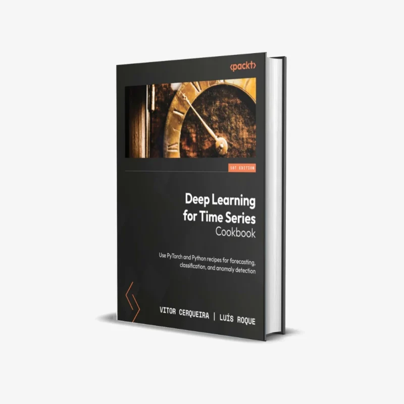 Deep Learning for Time Series Cookbook 1 ed