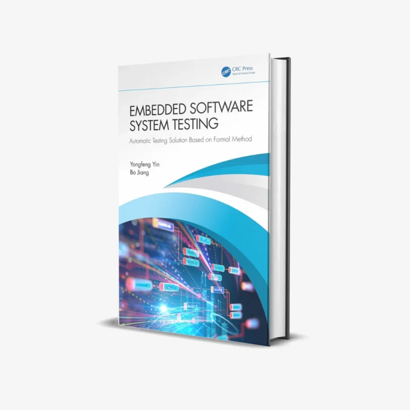 Embedded Software System Testing Automatic Testing Solution Based on Formal Method 1 ed PDF