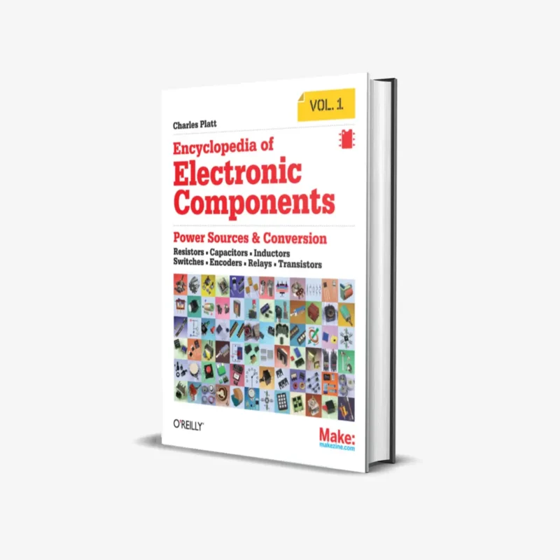 Encyclopedia of Electronic Components Volume 1 Resistors Capacitors Inductors Switches Encoders Relays Transistors 1 ed PDF