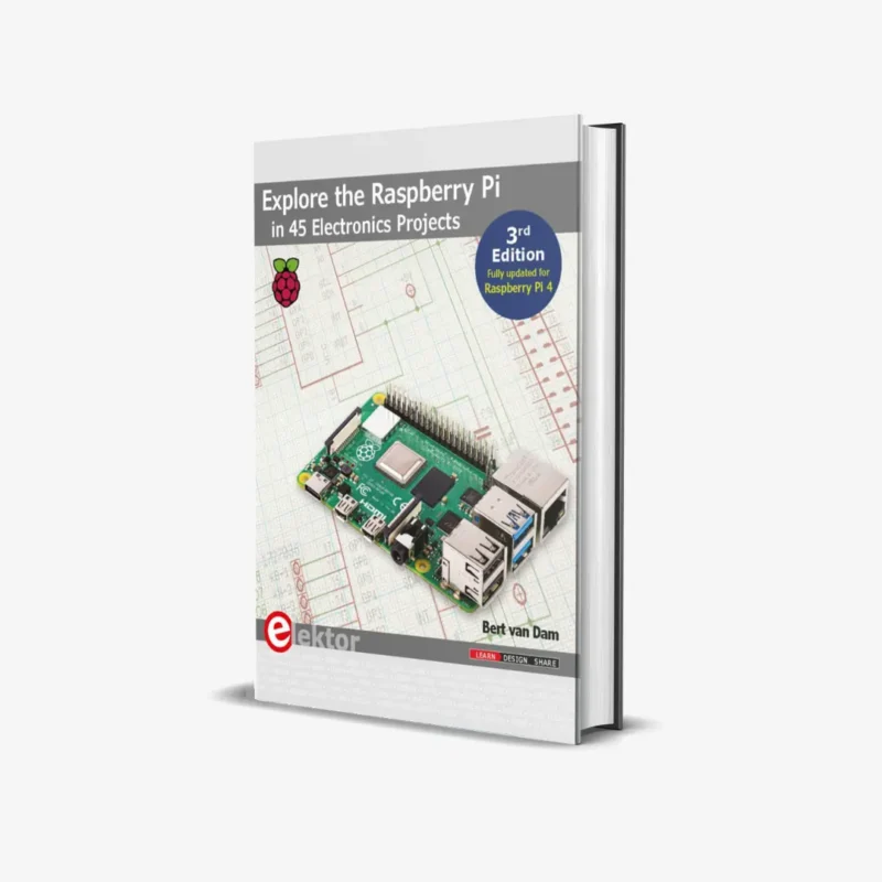 Explore the Raspberry Pi in 45 Electronics Projects (3 ed)