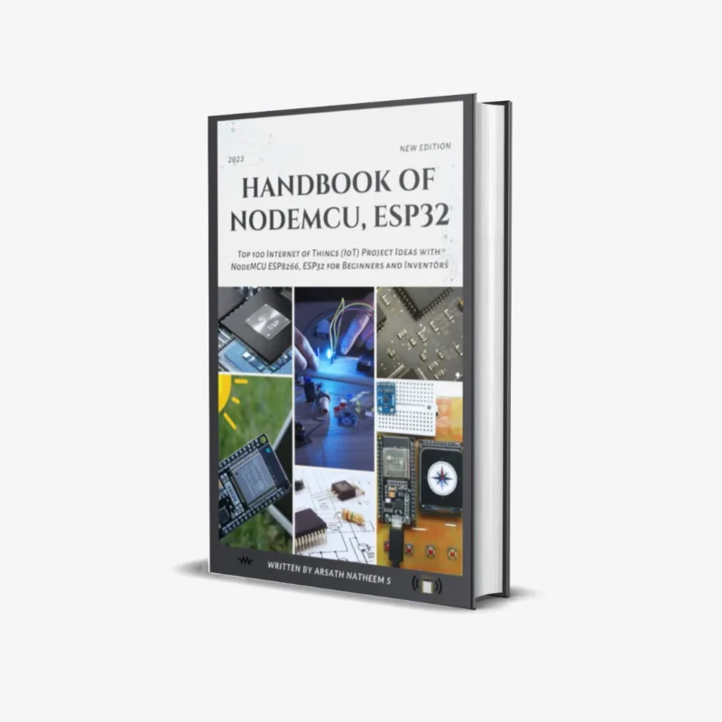 HANDBOOK OF NODEMCU ESP32 Top 100 Internet of Things IoT Project Ideas with NodeMCU ESP8266 and ESP32 for Beginners and Inventors 1 ed PDF