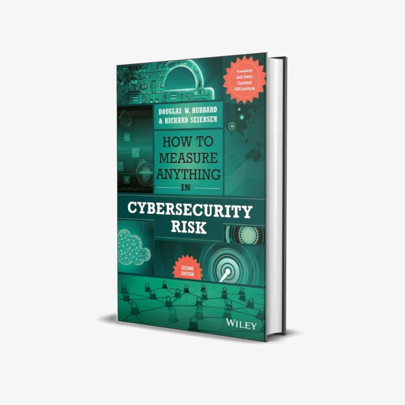 How to Measure Anything in Cybersecurity Risk (2 ed)