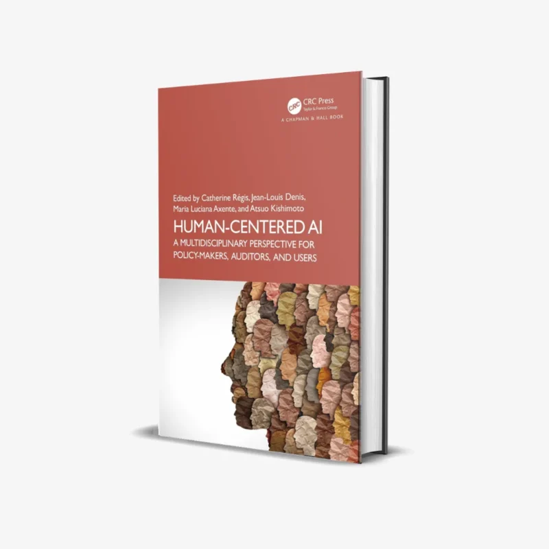 Human Centered AI A Multidisciplinary Perspective for Policy Makers Auditors and Users 1 ed PDF