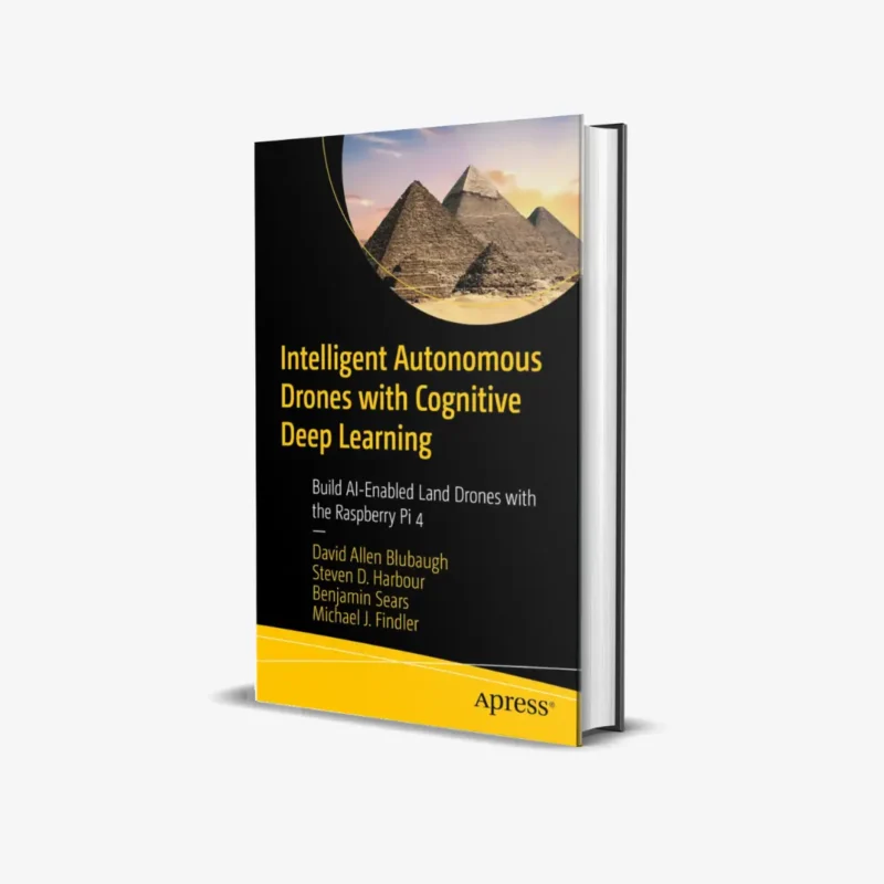 Intelligent Autonomous Drones with Cognitive Deep Learning Build AI Enabled Land Drones with the Raspberry Pi 4 1 ed PDF
