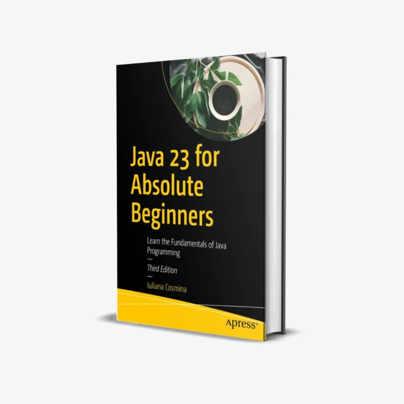 Java 23 for Absolute Beginners 3 ed