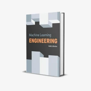 Machine Learning Engineering (1 ed)