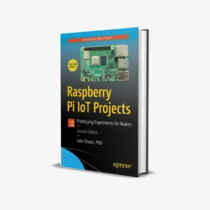 Raspberry Pi IoT Projects: Prototyping Experiments for Makers (2 ed)