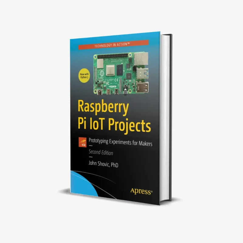 Raspberry Pi IoT Projects: Prototyping Experiments for Makers (2 ed)