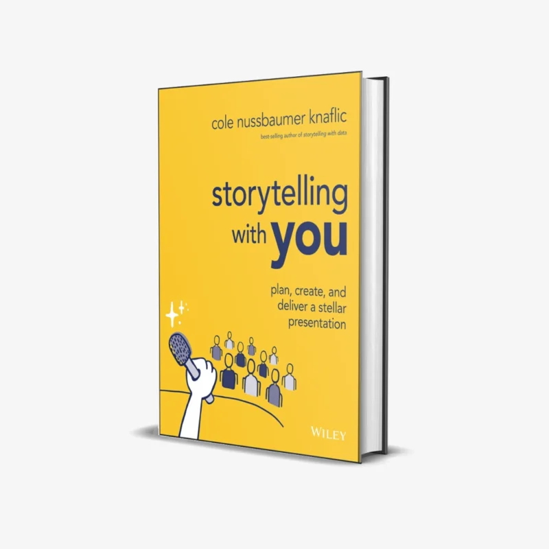 Storytelling with You, Plan, Create, and Deliver a Stellar Presentation (1 ed)